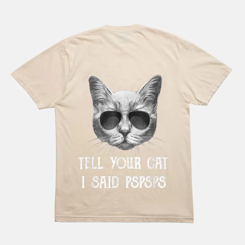 Black Cat Shirt Tell Your Cat I Said Pspsps Funny Meow Kitty T-Shirt - Cream Black Cat Shirt Tell Your Cat I Said Pspsps Funny Meow Kitty T-Shirt - Cream