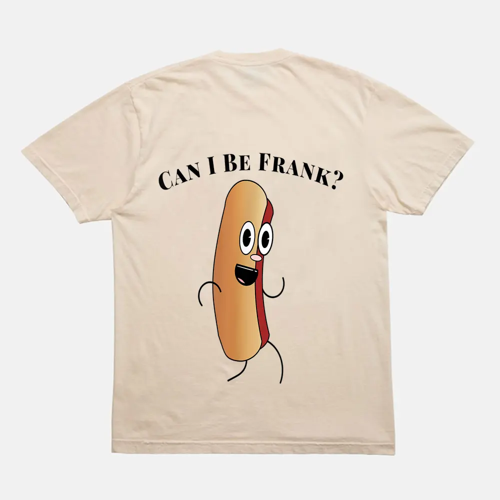 Can I Be Frank Funny Hot Dog T-Shirt - Cream Can I Be Frank Funny Hot Dog T-Shirt - Cream