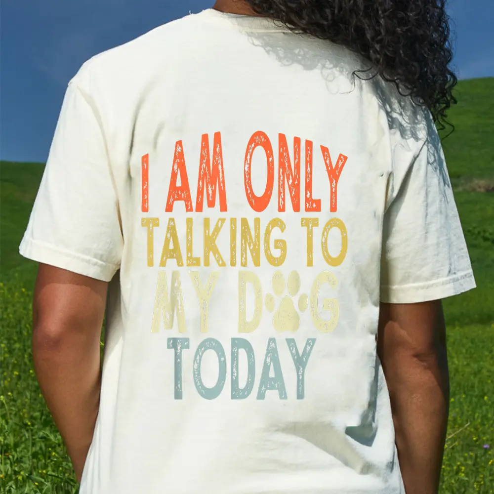 Vintage Funny I Am Only Talking To My Dog Today T-Shirt - Cream