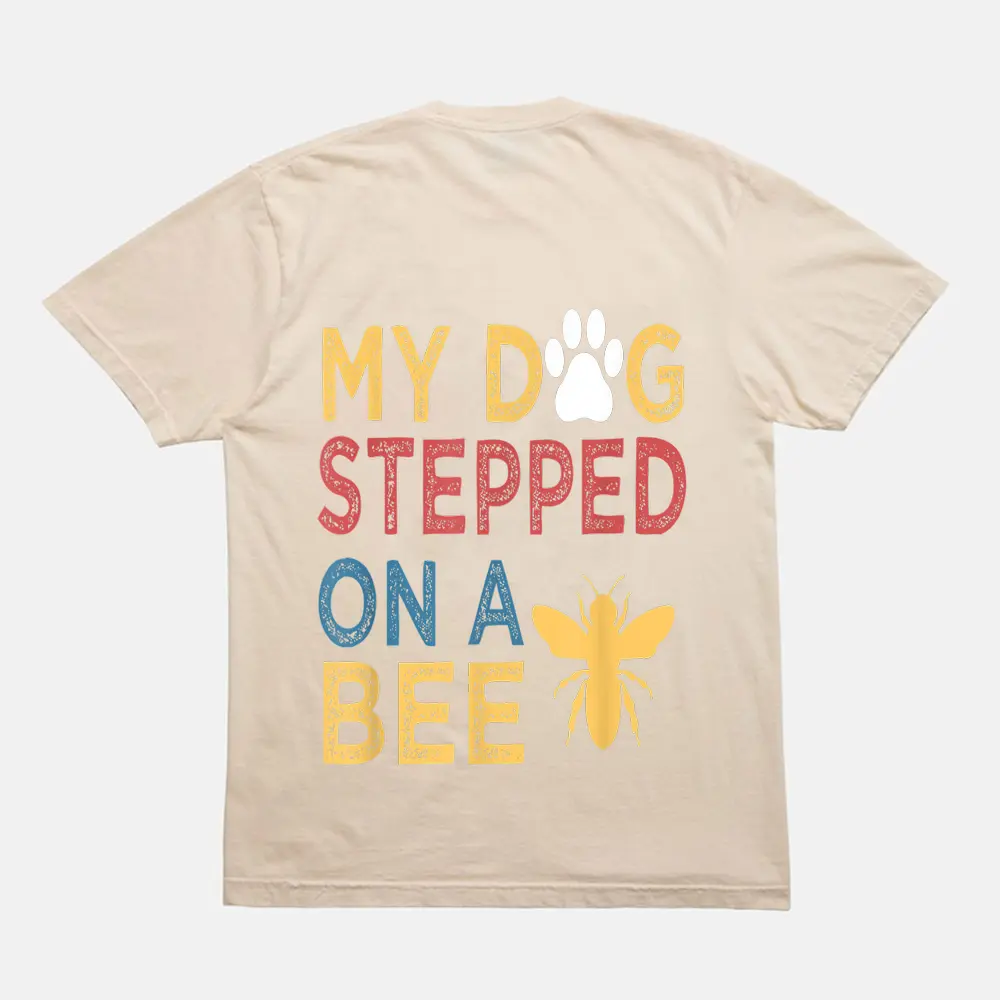 Vintage QUote My Dog Stepped On A Bee T-Shirt - Cream Vintage QUote My Dog Stepped On A Bee T-Shirt - Cream