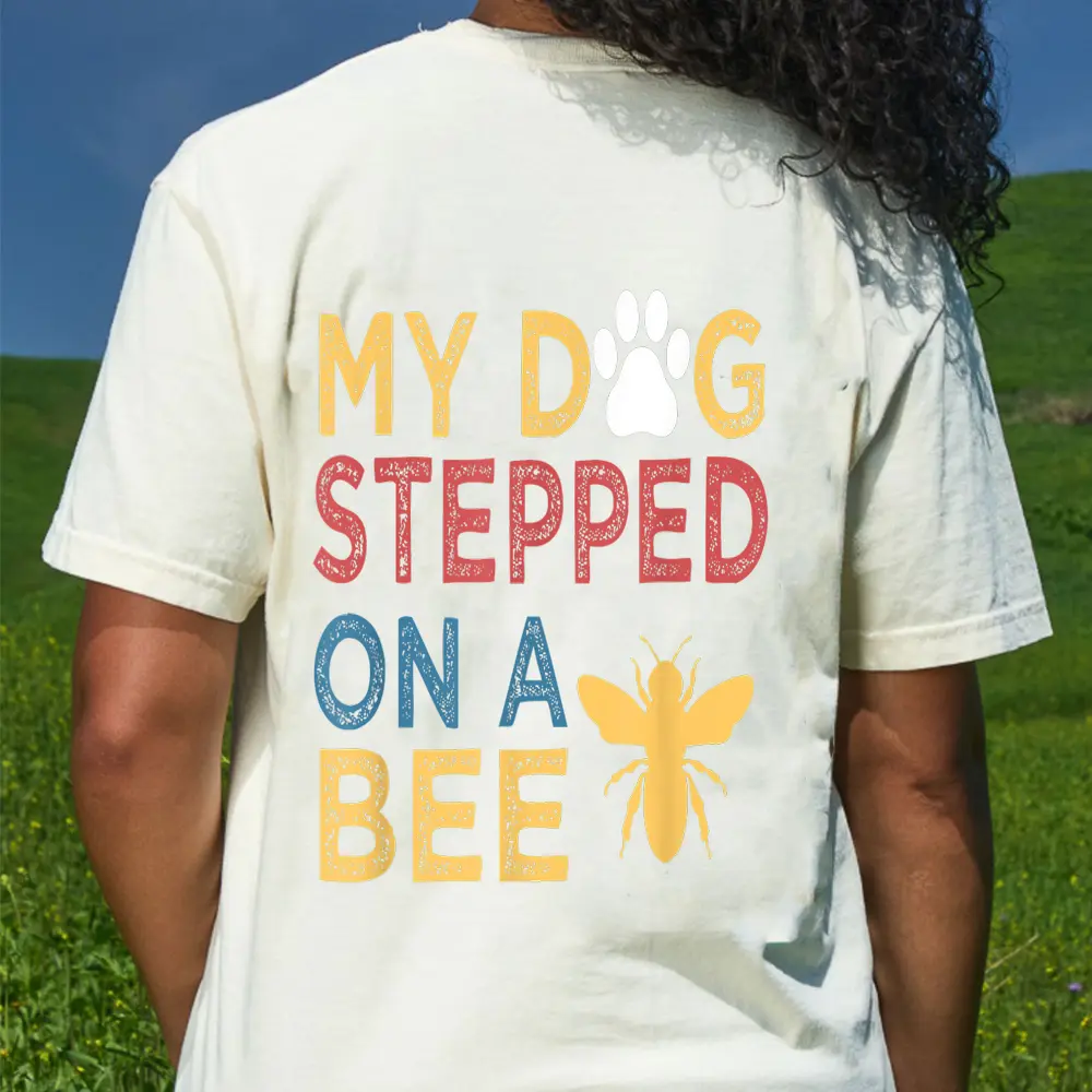 Vintage QUote My Dog Stepped On A Bee T-Shirt - Cream