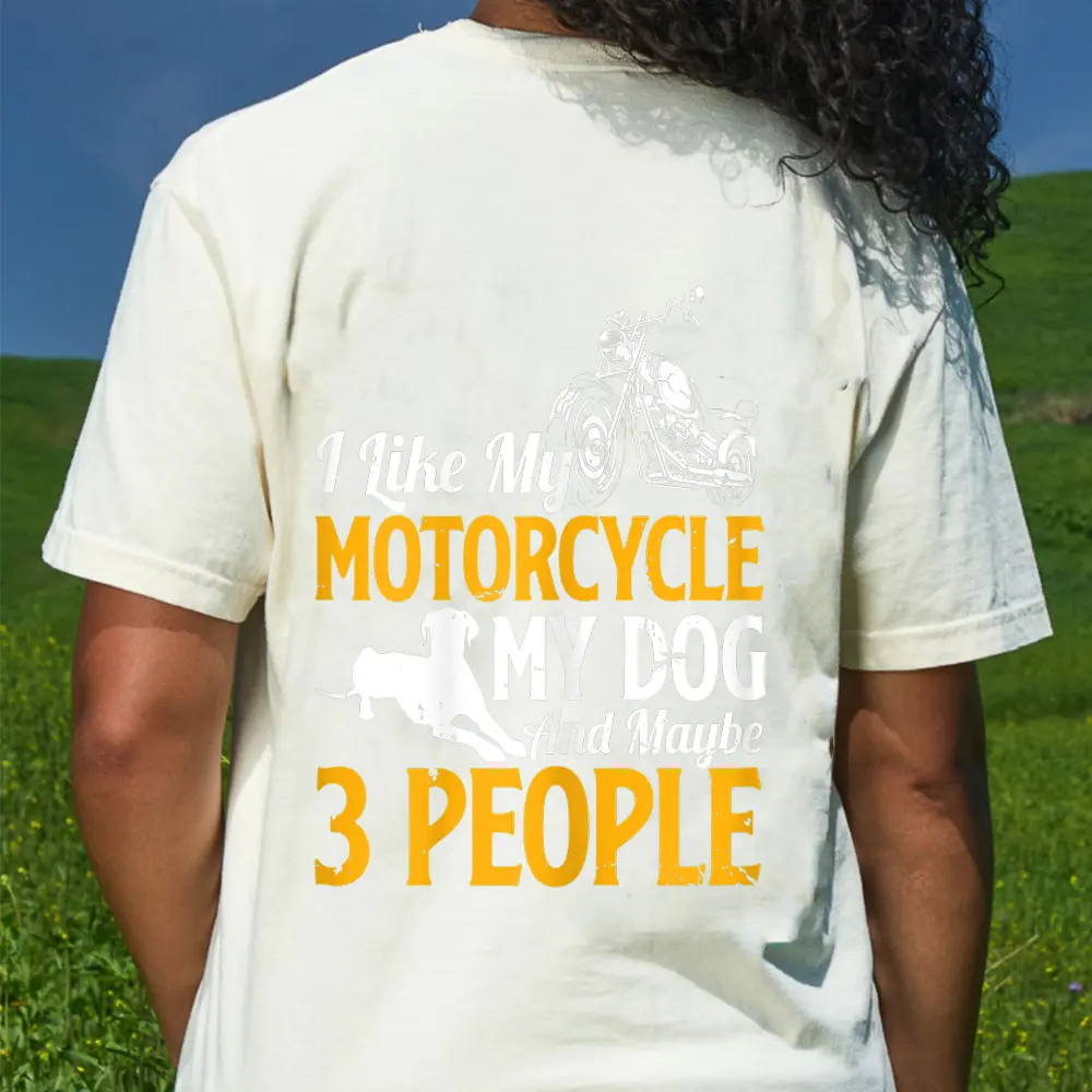 Womens Funny Biker I Like My Motorcycle My Dog And Maybe 3 People T-Shirt - Cream