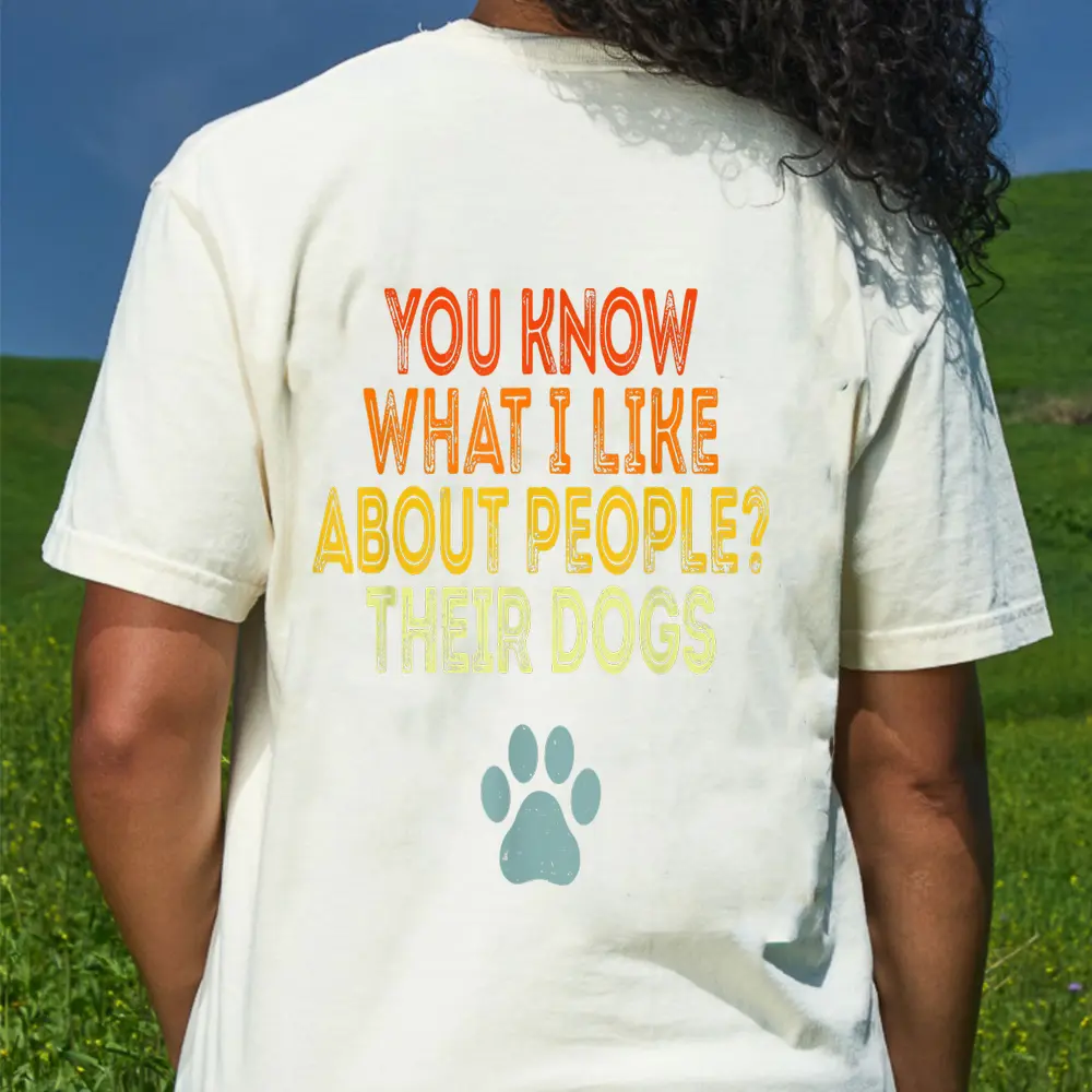 You Know What I Like About People Their Dogs Funny Dog Lover T-Shirt - Cream